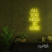 Load image into Gallery viewer, "All you'll ever need" All you need is love Neon Sign - Lemon Yellow
