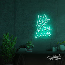 Load image into Gallery viewer, ‘Let’s Stay Home’ ‘neon sign