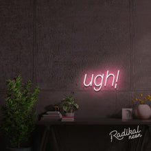 Load image into Gallery viewer, UGH! Text LED Neon Sign