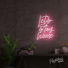 Load image into Gallery viewer, ‘Let’s Stay Home’ ‘neon sign