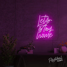 Load image into Gallery viewer, ‘Let’s Stay Home’ ‘neon sign