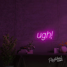 Load image into Gallery viewer, UGH! Text LED Neon Sign