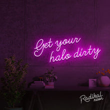 Load image into Gallery viewer, "Play Nice" Get your halo dirty Neon Sign
