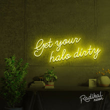 Load image into Gallery viewer, "Play Nice" Get your halo dirty Neon Sign