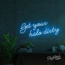 Load image into Gallery viewer, "Play Nice" Get your halo dirty Neon Sign
