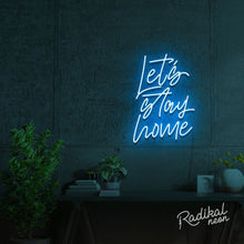 Load image into Gallery viewer, ‘Let’s Stay Home’ ‘neon sign