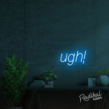 Load image into Gallery viewer, UGH! Text LED Neon Sign