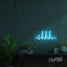 Load image into Gallery viewer, Quiet now (Shh...) Neon Sign