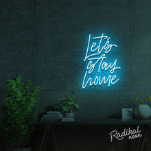 Load image into Gallery viewer, ‘Let’s Stay Home’ ‘neon sign