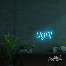Load image into Gallery viewer, UGH! Text LED Neon Sign