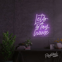 Load image into Gallery viewer, ‘Let’s Stay Home’ ‘neon sign