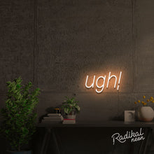 Load image into Gallery viewer, UGH! Text LED Neon Sign