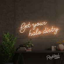 Load image into Gallery viewer, "Play Nice" Get your halo dirty Neon Sign