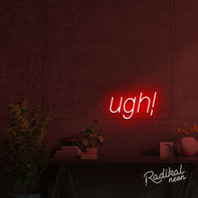 Load image into Gallery viewer, UGH! Text LED Neon Sign