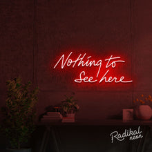 Load image into Gallery viewer, "As you were." Nothing to see here Neon Sign