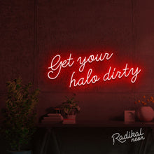 Load image into Gallery viewer, "Play Nice" Get your halo dirty Neon Sign