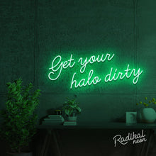 Load image into Gallery viewer, "Play Nice" Get your halo dirty Neon Sign