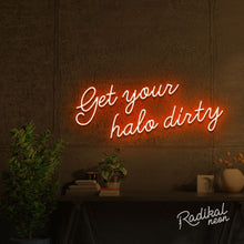 Load image into Gallery viewer, "Play Nice" Get your halo dirty Neon Sign