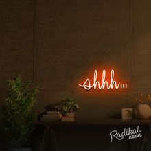 Load image into Gallery viewer, Quiet now (Shh...) Neon Sign