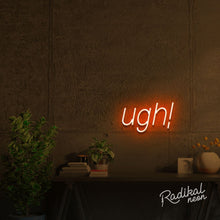 Load image into Gallery viewer, UGH! Text LED Neon Sign