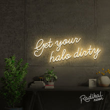 Load image into Gallery viewer, "Play Nice" Get your halo dirty Neon Sign