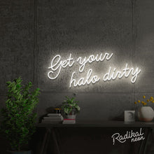 Load image into Gallery viewer, "Play Nice" Get your halo dirty Neon Sign
