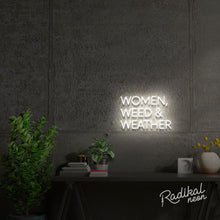 Load image into Gallery viewer, Women, Weed & Weather Neon Sign