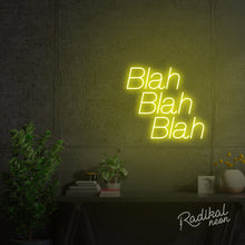 Load image into Gallery viewer, Blah Blah Blah Neon Sign