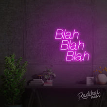 Load image into Gallery viewer, Blah Blah Blah Neon Sign