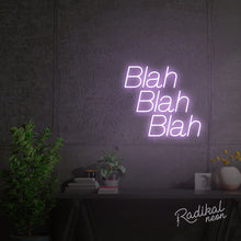 Load image into Gallery viewer, Blah Blah Blah Neon Sign