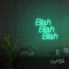Load image into Gallery viewer, Blah Blah Blah Neon Sign