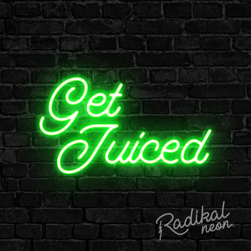 Get Juiced Neon Sign