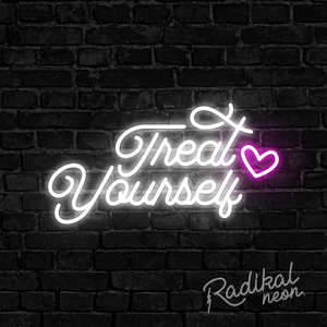 Treat Yourself Neon Sign