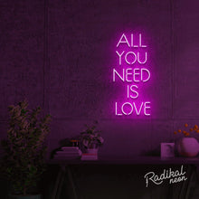 Load image into Gallery viewer, &quot;All you&#39;ll ever need&quot; All you need is love Neon Sign - Hot Pink
