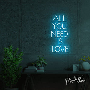 "All you'll ever need" All you need is love Neon Sign - Pale Blue
