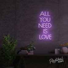 Load image into Gallery viewer, &quot;All you&#39;ll ever need&quot; All you need is love Neon Sign - Pale Purple
