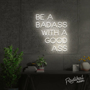 Be a badass with a goodass neon sign