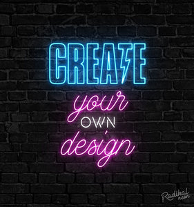 Create Your Own Sign Neon Sign