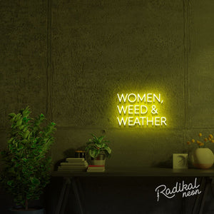 Women, Weed & Weather Neon Sign