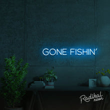 Load image into Gallery viewer, Gone Fishin&#39; Neon Sign
