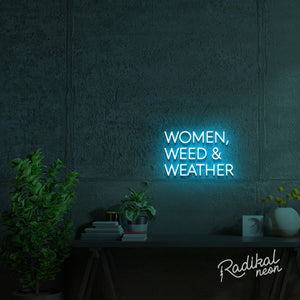 Women, Weed & Weather Neon Sign