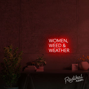 Women, Weed & Weather Neon Sign