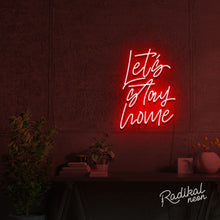 Load image into Gallery viewer, ‘Let’s Stay Home’ ‘neon sign
