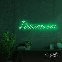 Load image into Gallery viewer, &quot;Dreamer&quot; Dream on Neon Sign
