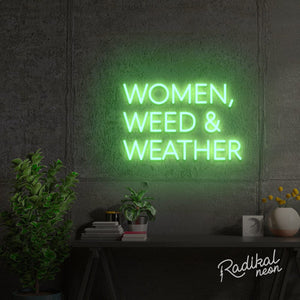 Women, Weed & Weather Neon Sign