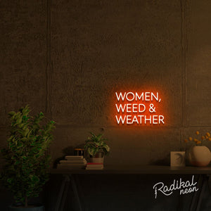 Women, Weed & Weather Neon Sign