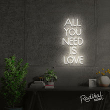 Load image into Gallery viewer, &quot;All you&#39;ll ever need&quot; All you need is love Neon Sign
