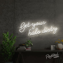 Load image into Gallery viewer, &quot;Play Nice&quot; Get your halo dirty Neon Sign

