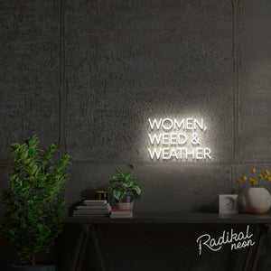 Women, Weed & Weather Neon Sign