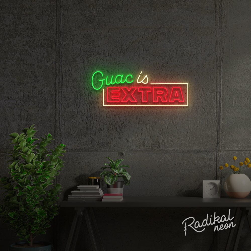 Guac is Extra II Neon Sign